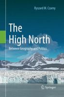 The High North: Between Geography and Politics 3319216619 Book Cover