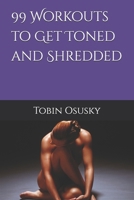 99 Workouts to Get Toned and Shredded B0DR8R2BR8 Book Cover