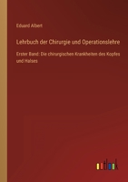 Lehrbuch der Chirurgie und Operationslehre: Erster Band: Die chirurgischen Krankheiten des Kopfes und Halses 3368426885 Book Cover