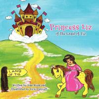 Princess Liz of the Land of Tiz 1467094528 Book Cover