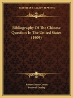 Bibliography of the Chinese Question in the United States 1241058695 Book Cover