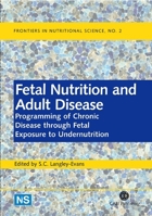 Fetal Nutrition and Adult Disease: Programming of Chronic Disease Through Fetal Exposure to Undernutrition 0851998216 Book Cover