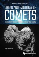 Origin and Evolution of Comets: Ten Years After the Nice Model and One Year After Rosetta (Advances in Planetary Science) 9813222573 Book Cover