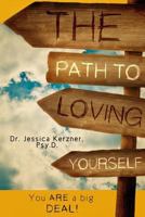 The Path to Loving Yourself: You Are a Big Deal 1537671936 Book Cover
