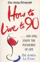 How to Live to 90 075404887X Book Cover