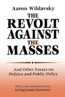 The Revolt Against the Masses: And Other Essays on Politics and Public Policy 1138538213 Book Cover