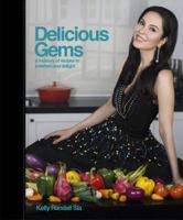 Delicious Gems: A Treasury of Recipes to Entertain and Delight 981479483X Book Cover