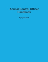 Animal Control Officer Handbook 1300798890 Book Cover