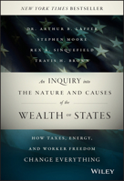 An Inquiry Into the Nature and Causes of the Wealth of States: How Taxes, Energy, and Worker Freedom Change Everything 1118921224 Book Cover