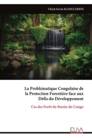La Problématique Congolaise de la Protection Forestière face aux Défis du Développement: Cas des Forêt du Bassin du Congo (French Edition) 9999338542 Book Cover