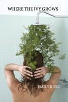 Where the Ivy Grows B092P6WN92 Book Cover