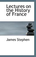 Lectures on the History of France 1241448256 Book Cover