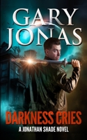 Darkness Cries (Jonathan Shade) B0FBS7GLRR Book Cover