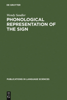 Phonological Representation of the Sign: Linearity and Nonlinearity in American Sign Language 3110133407 Book Cover