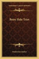 Betsy Hale Tries 1162800763 Book Cover