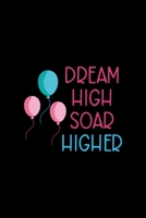 Dream High Soar Higher: Notebook Journal Composition Blank Lined Diary Notepad 120 Pages Paperback Black Solid Balloon 1712308092 Book Cover