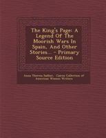 The King's Page: A Legend of the Moorish Wars in Spain, and Other Stories 1293196096 Book Cover