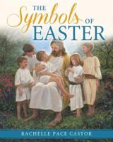 The Symbols of Easter 1462121721 Book Cover