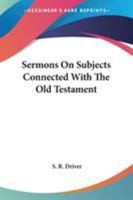 Sermons on Subjects Connected with the Old Testament 1597521760 Book Cover