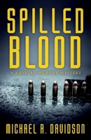 Spilled Blood: A Krystal Murphy Mystery 0578587459 Book Cover