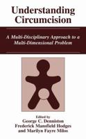 Understanding Circumcision: A Multi-Disciplinary Approach to a Multi-Dimensional Problem 1441933751 Book Cover