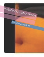 Pregnancy on a Whim B0BS8CDV9X Book Cover