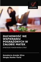 DuchowoŚĆ We Wspieraniu PogrĄŻonych W Żalobie Matek 6203667102 Book Cover