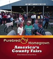 Purebred and Homegrown: America's County Fairs 029922824X Book Cover
