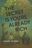 THE SECRET IS YOU'RE ALREADY RICH B0GHRGF82K Book Cover