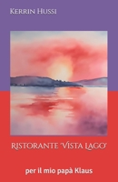 Ristorante 'Vista Lago': per il mio papà Klaus (Italian Edition) B0DTK153L5 Book Cover