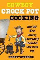 Cowboy Crock Pot Cooking 1628844450 Book Cover