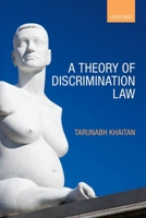 A Theory of Discrimination Law 0198790759 Book Cover