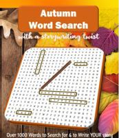 Autumn Word Search with a Storywriting Twist: Enjoy Over 1000 Words, Great Autumn Fall Puzzle Book, Activity Notebook for Adults, Seniors, Teens 1959496018 Book Cover