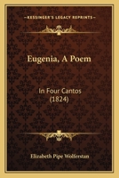 Eugenia, A Poem: In Four Cantos (1824) 110405325X Book Cover