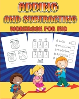 Adding and Subtracting Workbook for Kids: Math Facts with Addition and Subtraction Homeschool Exercise for Kindergarden B0CBDKRPK7 Book Cover