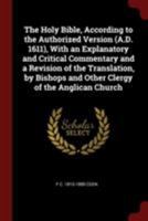 The Holy Bible, According to the Authorized Version (A.D. 1611), with an Explanatory and Critical Commentary and a Revision of the Translation, by Bishops and Other Clergy of the Anglican Church 0344996700 Book Cover