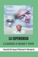 La Experiencia: Cuidando a Mamá Y Papá B0BQXY15CF Book Cover