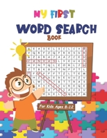 MY FIRST WORD SEARCH BOOK FOR KIDS AGES 8-12: Challenging Search and Find Puzzle Games for Boys and Girls B08P4V9QBW Book Cover