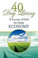 40 DAY LIVING: IN THIS ECONOMY 1453580158 Book Cover