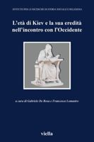 L'età di Kiev e la sua eredità nell'incontro con l'Occidente. Atti del Convegno (Vicenza, 11-13 aprile 2002) 8883341023 Book Cover