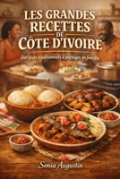 Les Grandes Recettes de Côte d'Ivoire: Des plats traditionnels à partager en famille B0GY4X78Q7 Book Cover