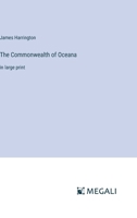 The Commonwealth of Oceana: in large print 3387022581 Book Cover