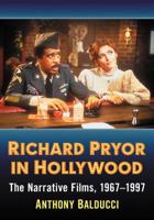 Richard Pryor in Hollywood: The Narrative Films, 1967-1997 1476673829 Book Cover