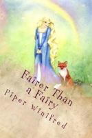 Fairer Than a Fairy: A Hero Princess Tale 1548350745 Book Cover