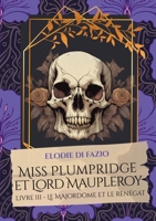 Miss Plumpridge et Lord Maupleroy: Livre III - Le majordome et le renégat (French Edition) 2322573671 Book Cover