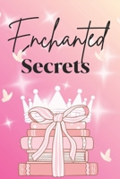Enchanted Secrets B0H1T1FZB2 Book Cover