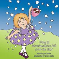 What If Marshmallows Fell from the Sky 1438901526 Book Cover