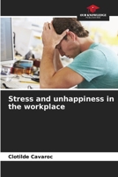 Stress and unhappiness in the workplace 6206065618 Book Cover
