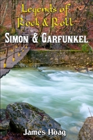 Legends of Rock & Roll - Simon & Garfunkel: An unauthorized fan tribute B088N5HDDJ Book Cover