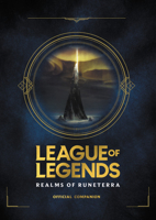 League of Legends: Realms of Runeterra 0316497320 Book Cover